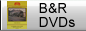 B&R DVDs
